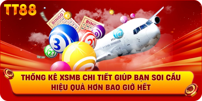 Thống kê XSMB chi tiết giúp bạn soi cầu hiệu quả hơn bao giờ hết